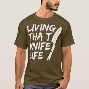 Leben dieses Messers Lebensdauer Zitat für einen E T-Shirt