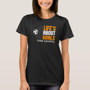 Leben dreht sich um Tore und Vorlagen Futbol Fußba T-Shirt
