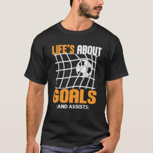 Leben dreht sich um Tore und Vorlagen Futbol Socce T-Shirt
