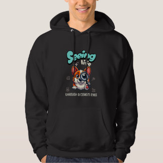 Leben durch die Augen eines Corgis Hoodie