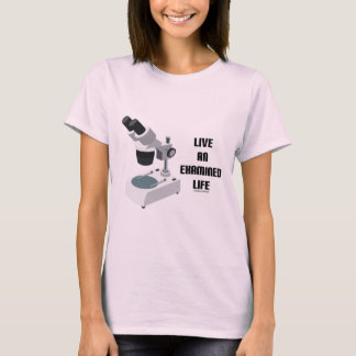 Leben ein überprüftes Leben (Mikroskop) T-Shirt