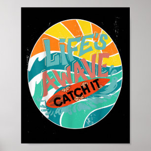 Leben ein Wave Fangen Es Surf Leben Strand Hang Te Poster