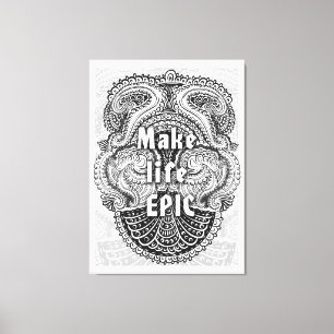 Leben EPIC - Positives Zitat Leinwanddruck