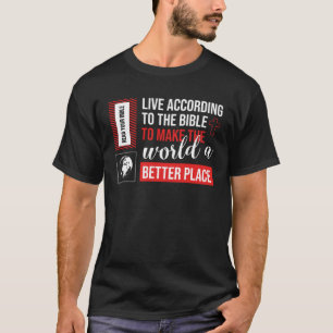 Leben gemäß dem Bibel Glaube Christentum Gott T-Shirt