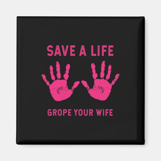 Leben Grope Ihre Ehefrau Coole Brustkrebs Bewussts Magnet (Vorne)
