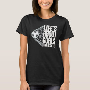 Leben handelt von Toren und Vorlagen Futbol Fußbal T-Shirt