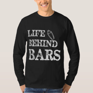 Leben hinter Bars Funny Bartending Mixologin Barte T-Shirt