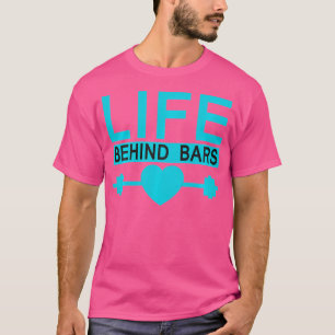 Leben hinter Bars Körperbau Gewicht Lifting T-Shir T-Shirt