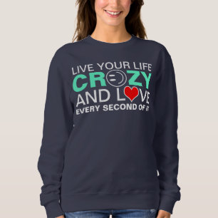 Leben Ihr verrücktes Leben Sweatshirt