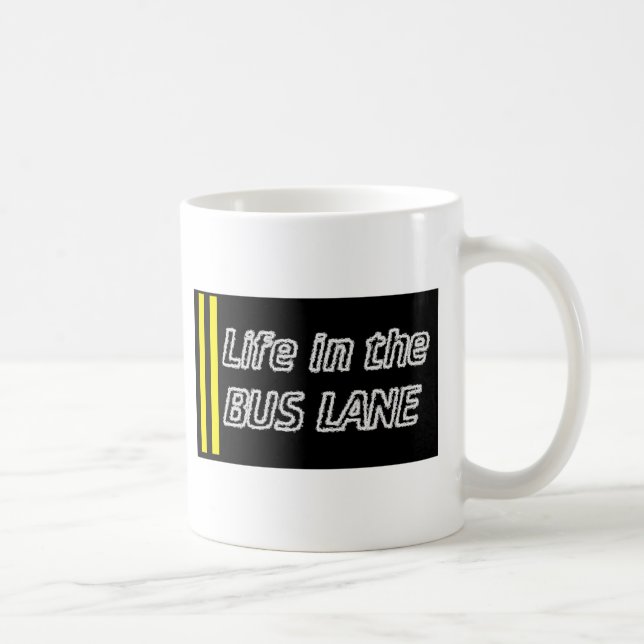 Leben im Busfahrstreifen Tasse (Rechts)