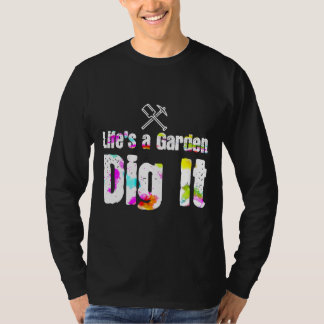 Leben im Garten Gärten Motivierend T-Shirt