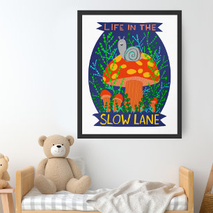 Leben im langsamen Gang Süßer Schneckenpilz Poster