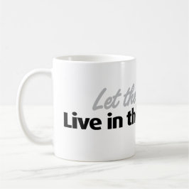 Leben im Moment Kaffeetasse