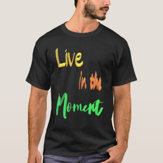 Leben im Moment T-Shirt