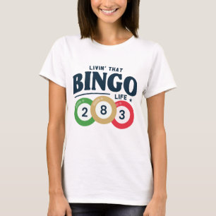 Leben in diesem Bingo T-Shirt