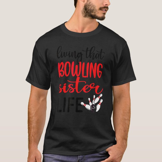 Leben in diesem Bowling Sister Life Bowling Player T-Shirt (Vorderseite)