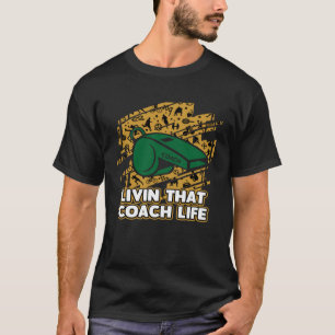 Leben in diesem Coach Leben Coachte Motivierend Zi T-Shirt