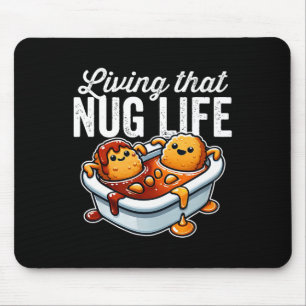 Leben in diesem Nug-Leben Hühner-Nuggets in Grille Mousepad