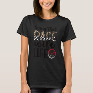 Leben in dieser Rasse Ehefrau Leben stolz Racing E T-Shirt