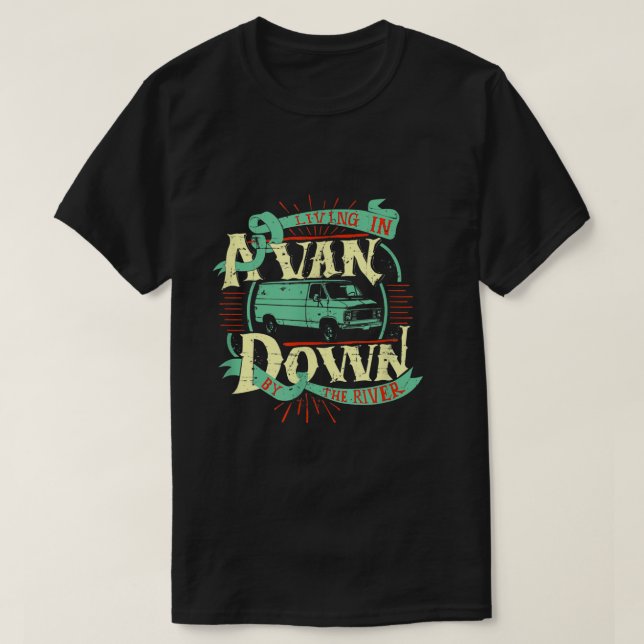 Leben in einem Van Down by River Van Life T-Shirt (Design vorne)