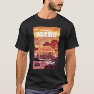 Leben in Mars, das bin ich 2050 T-Shirt