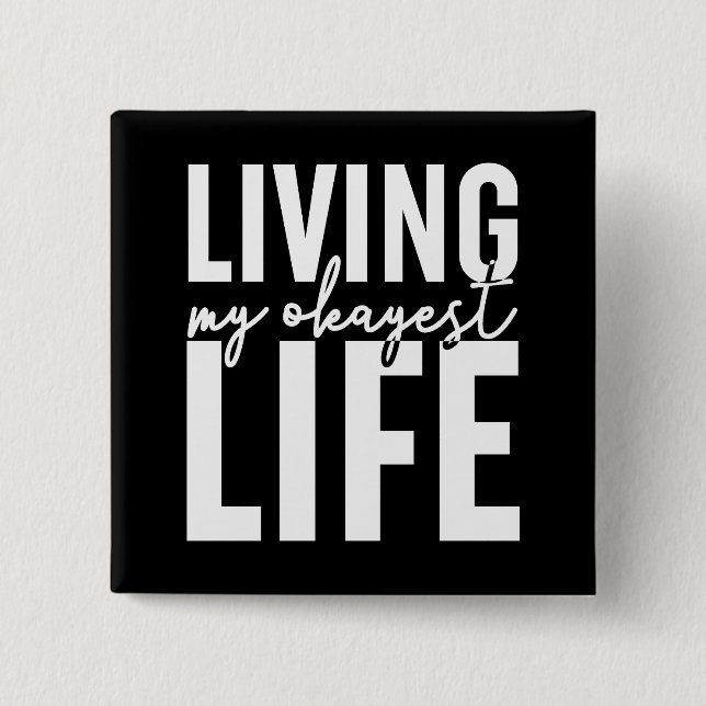 Leben in meinem tollsten Leben Button (Vorderseite)