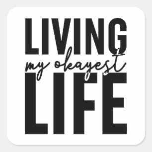 Leben in meinem tollsten Leben Quadratischer Aufkleber