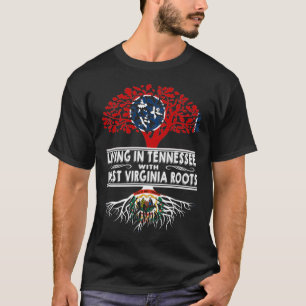 Leben in Tennessee mit West Virginia Roots T-Shirt