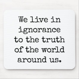 Leben in unwissender Maus-Pad Mousepad