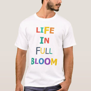 Leben in voller Blüte T-Shirt