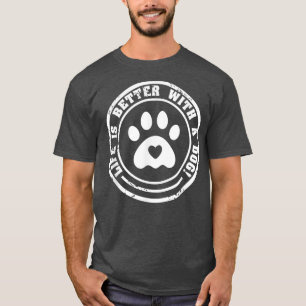 Leben ist besser mit einem Hund Leben ist gut, ein T-Shirt