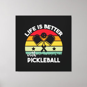 Leben ist besser mit Pickleball Leinwanddruck