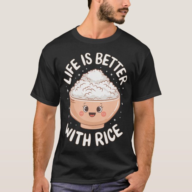 Leben ist besser mit Reis T-Shirt (Vorderseite)