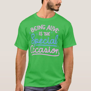Leben ist der Besondere Anlass von Tobe Fonsec T-Shirt