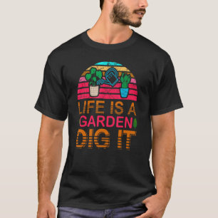 Leben ist ein Garten, grab es, bedrückter Sonnenun T-Shirt