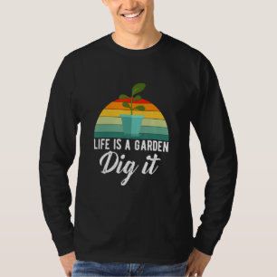 Leben Ist Ein Garten Grab Es Gärtner T-Shirt