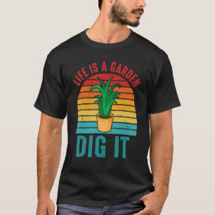 Leben ist ein Garten Grab es Gärtnerei Gärtner 1 T-Shirt