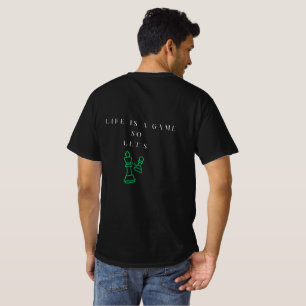 Leben Ist Ein Spiel, Also Lass Uns Spielen T-Shirt