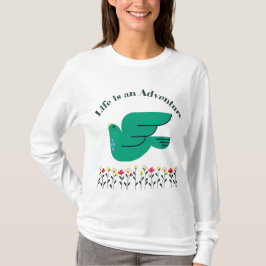 Leben ist eine T - Shirt-Erlebnisfrau T-Shirt