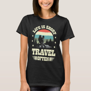 Leben ist kurz Reisen oft entdecken Kulturerfahrun T-Shirt