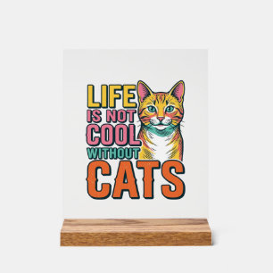 Leben ist nicht cool ohne Katzen Vintage-Katze-Shi Acrylschild