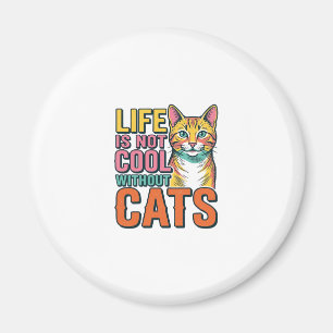 Leben ist nicht cool ohne Katzen Vintage Katze T-S Magnet