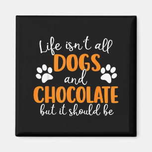 Leben ist nicht Hunde und Schokolade Lustiger Hund Magnet