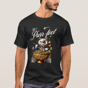 Leben ist Perfekt Lustige Katze Und Nudeln Verfein T-Shirt