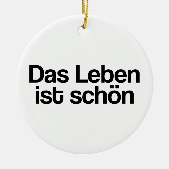 🇩 🇪 Leben ist schön, deutscher Text Keramik Ornament (Vorne)