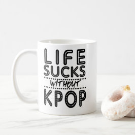 Leben ist zum Kotzen ohne KPOP Kaffeetasse