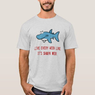 Leben jede Woche, wie es Haifisch-Woche ist T-Shirt