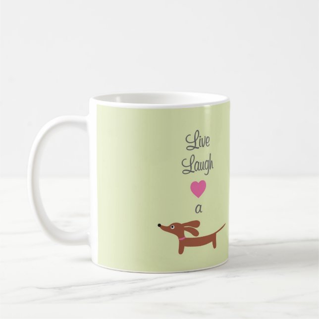 Leben Lachen und Liebe eine Dackel Kaffeetasse (Links)