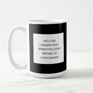 Leben länger durch Freude Kaffeetasse