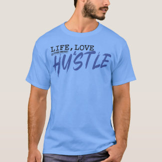 Leben Liebe und Hustle Familie T-Shirt